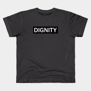 Dignity Kids T-Shirt